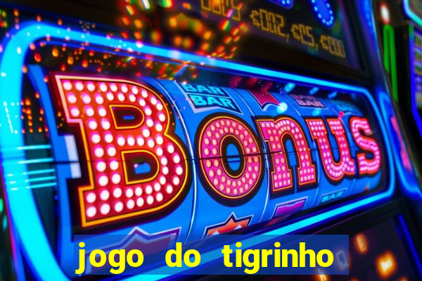 jogo do tigrinho casa chinesa