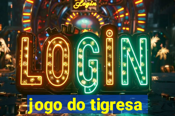 jogo do tigresa