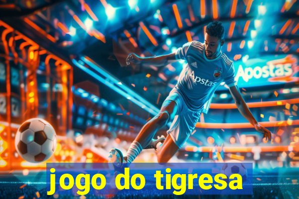 jogo do tigresa