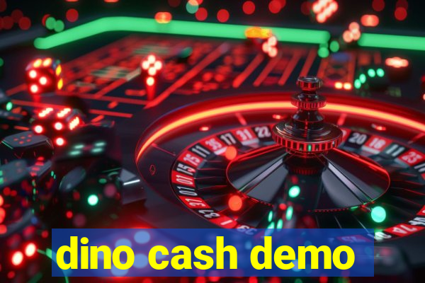 dino cash demo