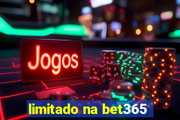 limitado na bet365