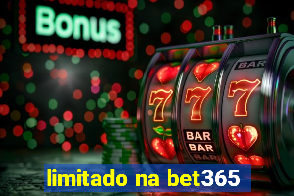 limitado na bet365