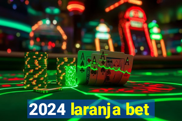 2024 laranja bet