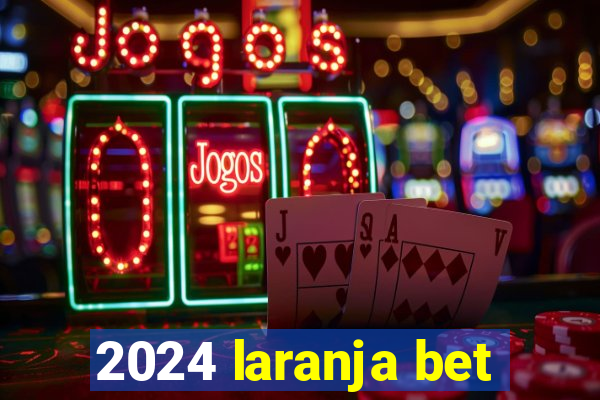 2024 laranja bet