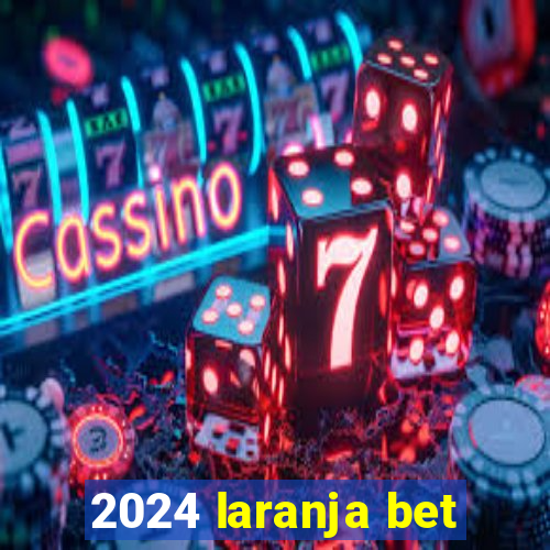 2024 laranja bet