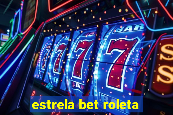 estrela bet roleta