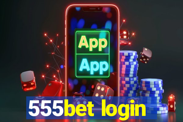 555bet login