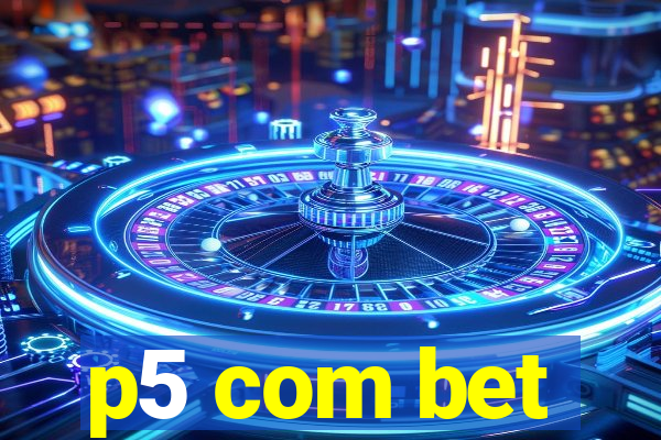 p5 com bet