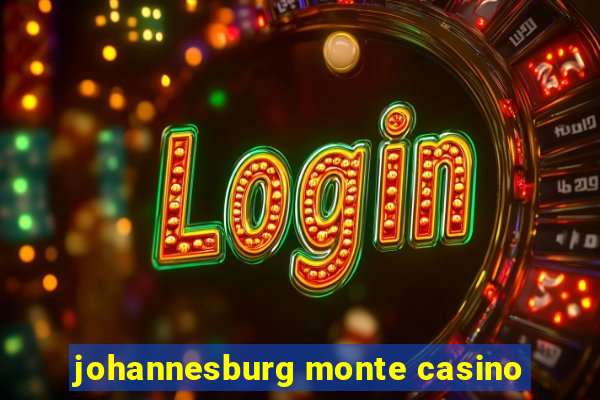 johannesburg monte casino