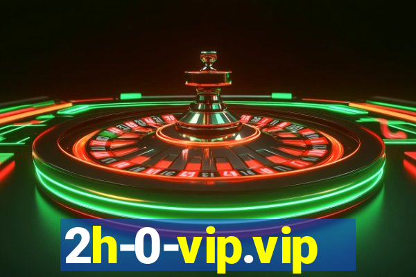 2h-0-vip.vip