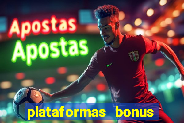 plataformas bonus no cadastro