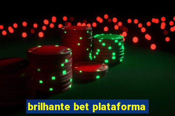 brilhante bet plataforma