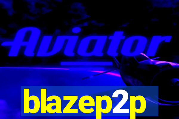 blazep2p