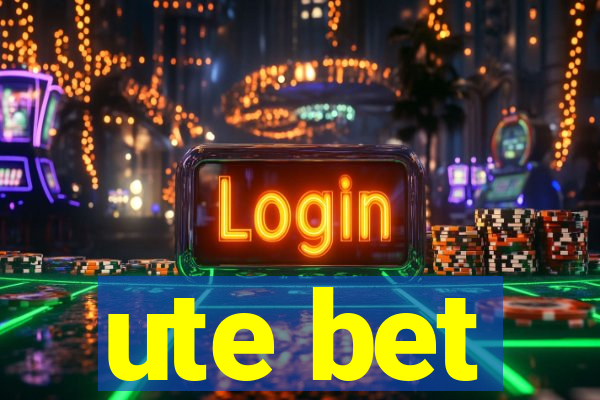 ute bet