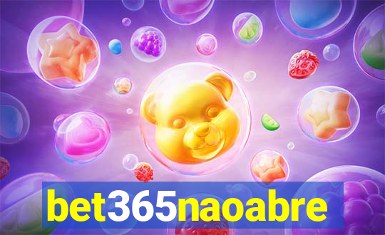 bet365naoabre