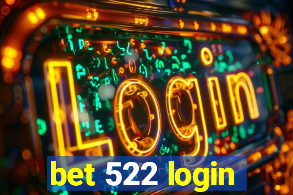 bet 522 login