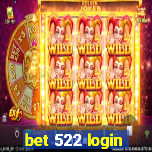 bet 522 login