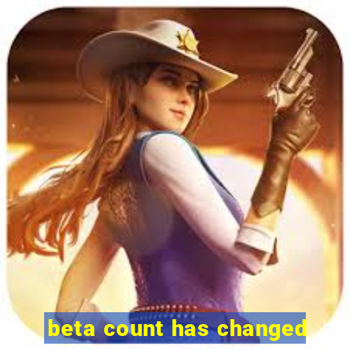 beta count has changed