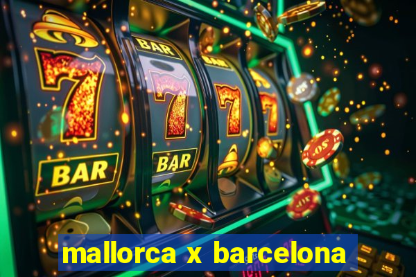 mallorca x barcelona