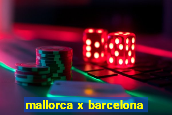 mallorca x barcelona