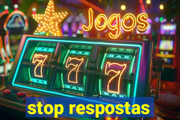 stop respostas