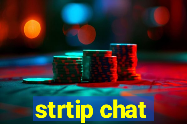 strtip chat