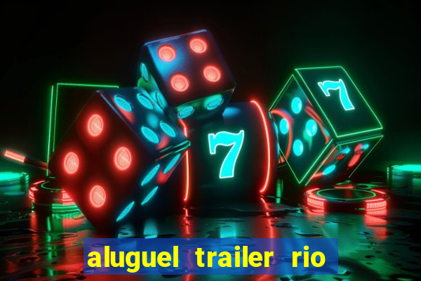 aluguel trailer rio grande do sul