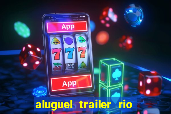 aluguel trailer rio grande do sul