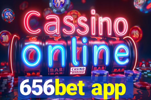 656bet app