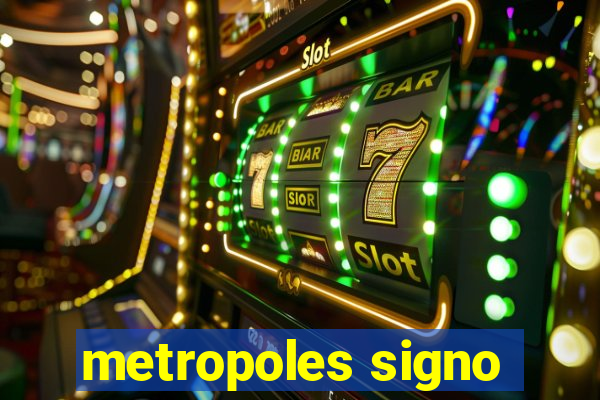 metropoles signo