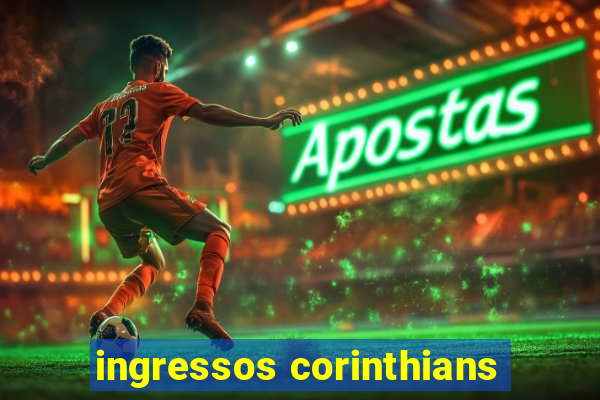 ingressos corinthians