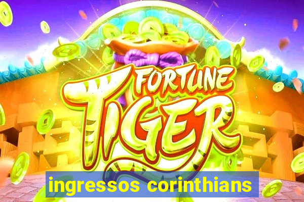 ingressos corinthians