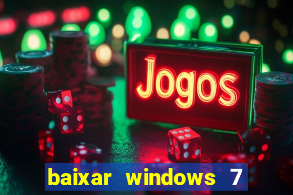 baixar windows 7 ultimate 64 bits com todos os drivers