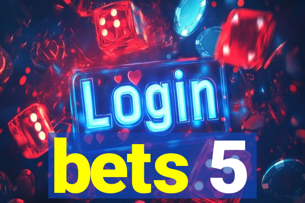 bets 5