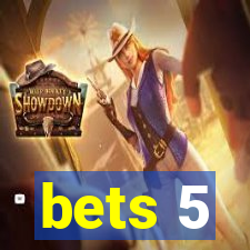 bets 5