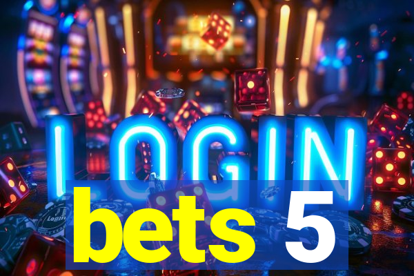 bets 5