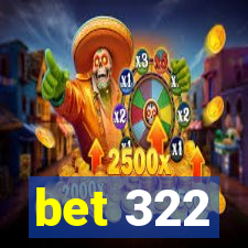 bet 322