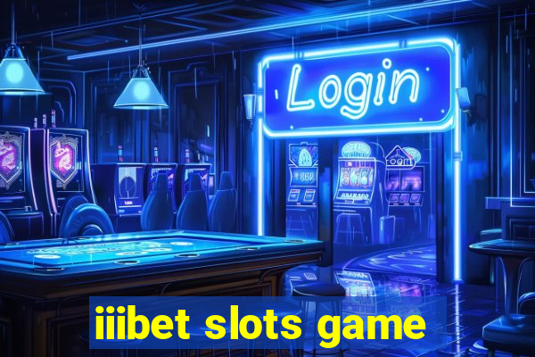 iiibet slots game