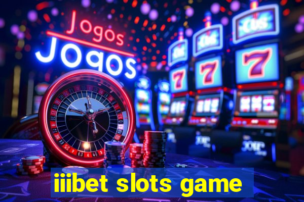 iiibet slots game