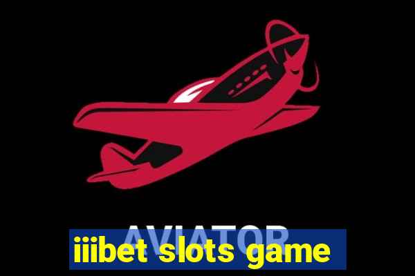 iiibet slots game