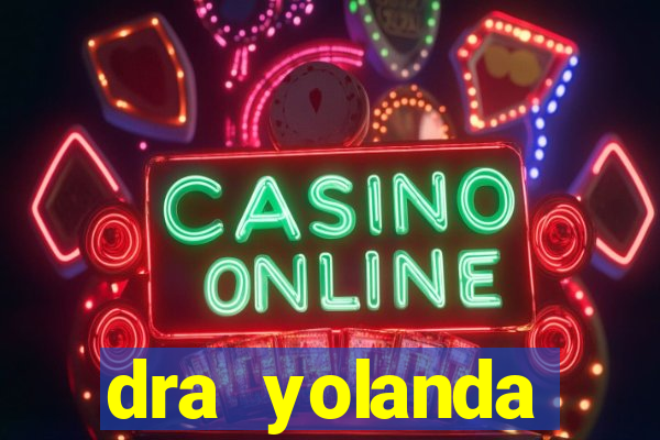 dra yolanda fernandes malta bettin