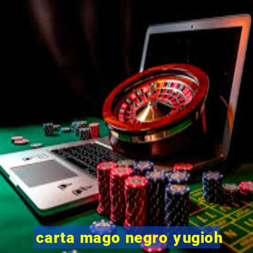 carta mago negro yugioh