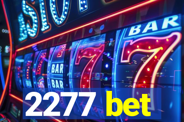 2277 bet