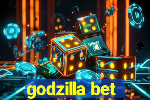 godzilla bet