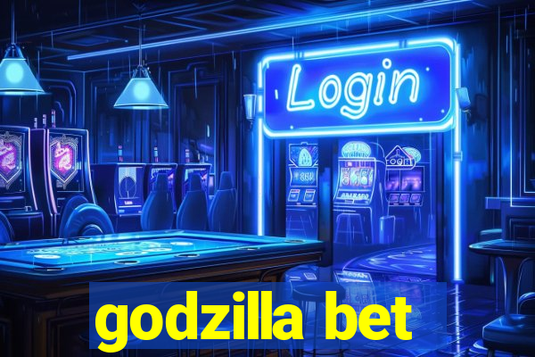 godzilla bet