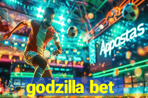 godzilla bet