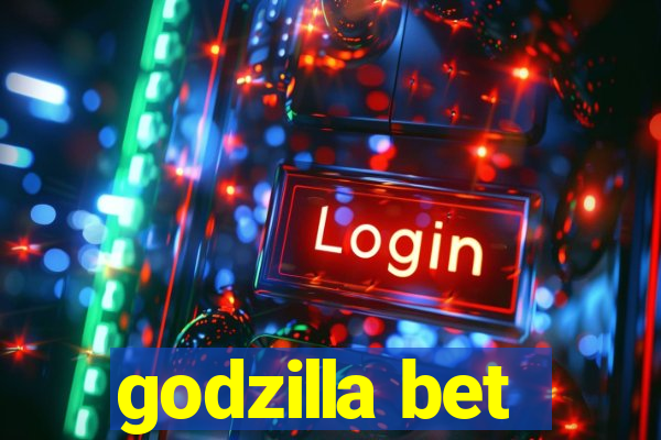 godzilla bet