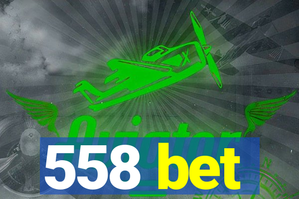 558 bet