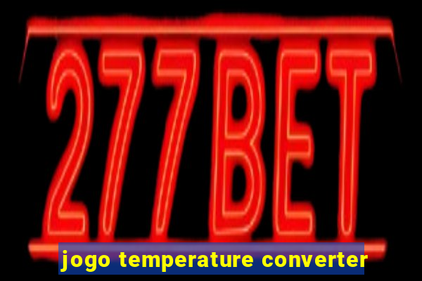 jogo temperature converter