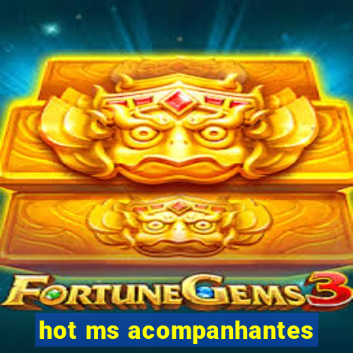 hot ms acompanhantes